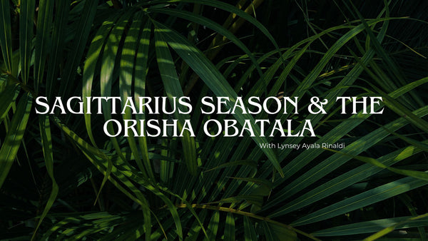 Sagittarius Season & The Orisha Obatala